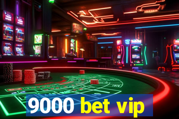 9000 bet vip